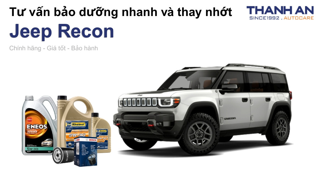 Dầu nhớt xe Jeep Recon loại nào tốt? Bảng giá mới nhất