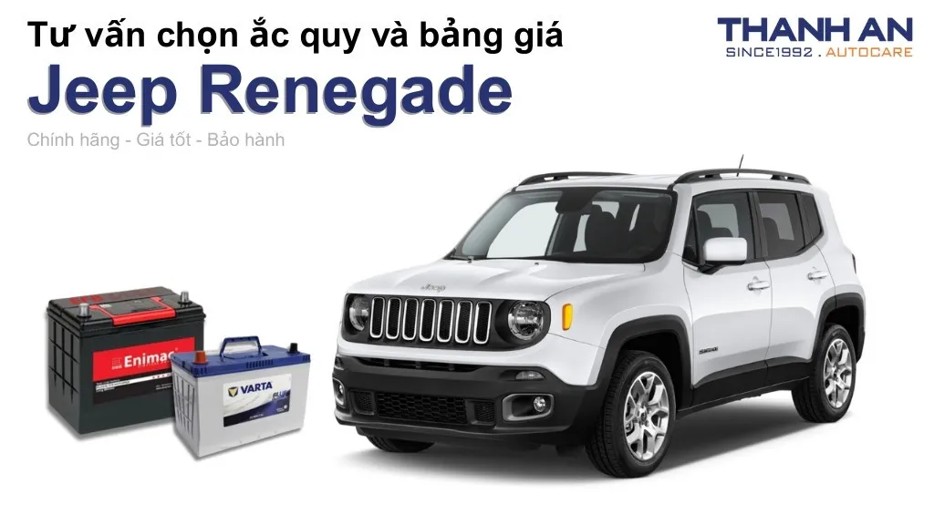 Bình ắc quy xe Jeep Renegade loại nào tốt? Bảng giá mới nhất