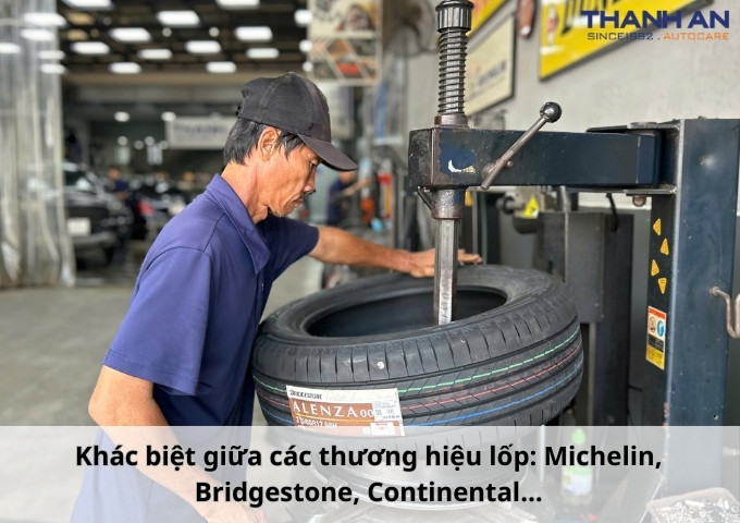 Khác biệt giữa các thương hiệu lốp: Michelin, Bridgestone, Continental…
