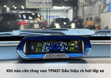 Khi nào cần thay van TPMS? Dấu hiệu rò hơi lốp xe