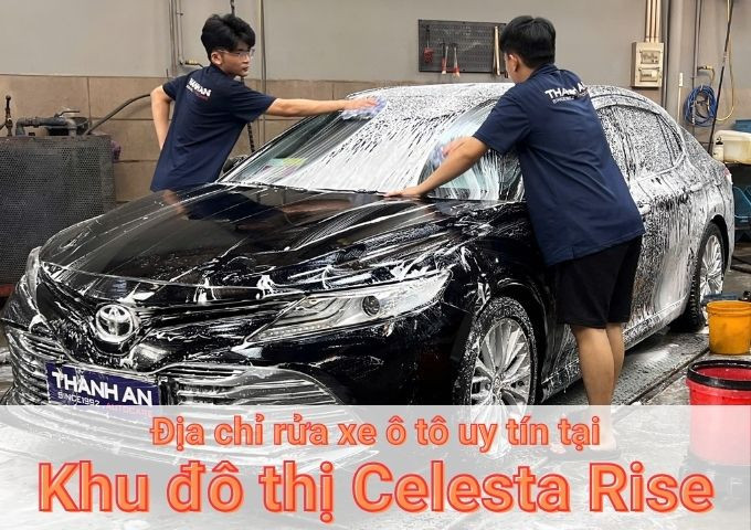 Top 7+ địa chỉ trung tâm rửa xe ô tô uy tín tại Khu đô thị Celesta Rise TPHCM