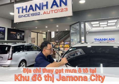 Top 7+ địa chỉ thay gạt mưa ô tô uy tín tại Khu đô thị Jamona City TPHCM