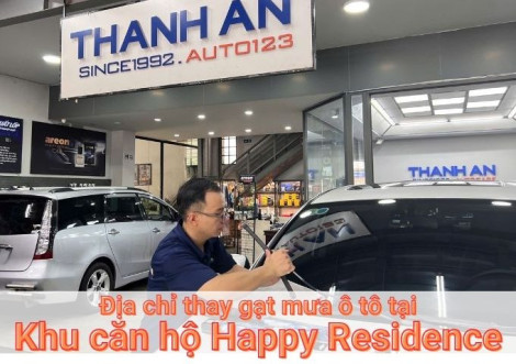 Top 7+ địa chỉ gara thay gạt mưa ô tô uy tín tại Khu căn hộ Happy Residence TPHCM