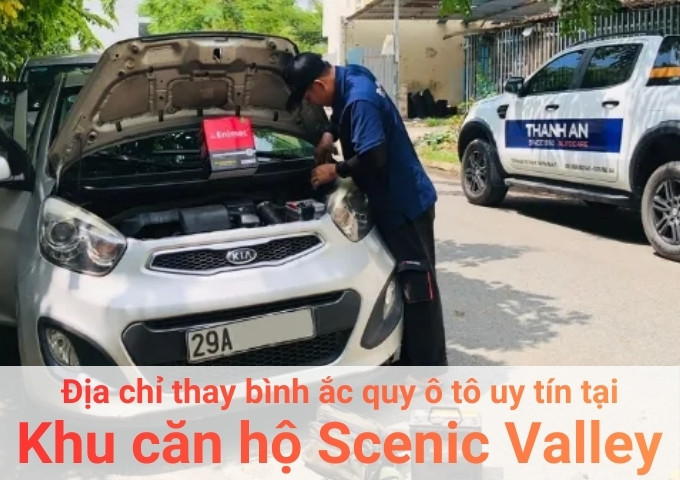 Top 5+ địa chỉ gara thay bình ắc quy ô tô uy tín tại Khu căn hộ Scenic Valley TPHCM