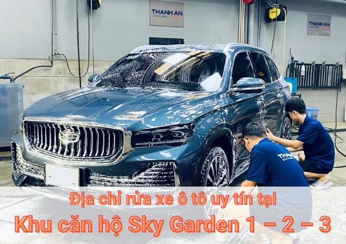 Top 7+ địa chỉ trung tâm rửa xe ô tô uy tín tại Khu căn hộ Sky Garden 1 – 2 – 3 TPHCM