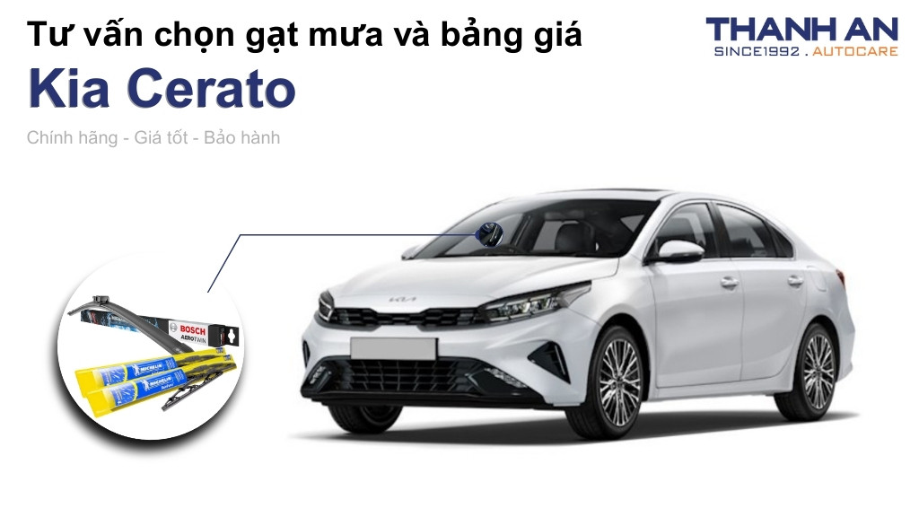 Gạt mưa xe Kia Cerato loại nào tốt? Bảng giá mới nhất