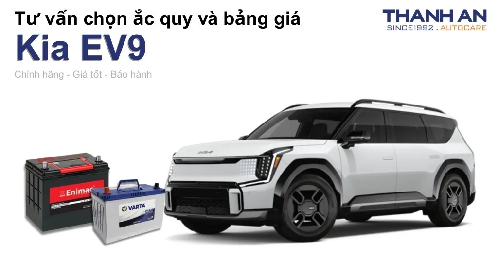 Bình ắc quy xe Kia EV9 loại nào tốt? Bảng giá mới nhất