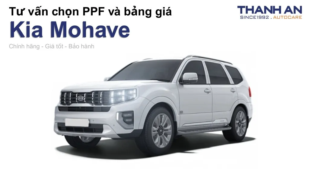 Dán PPF xe Kia Mohave loại nào tốt? Bảng giá mới nhất