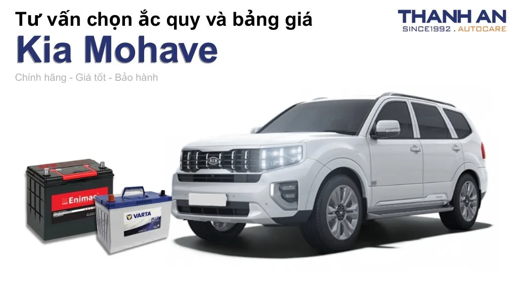 Bình ắc quy xe Kia Mohave loại nào tốt? Bảng giá mới nhất