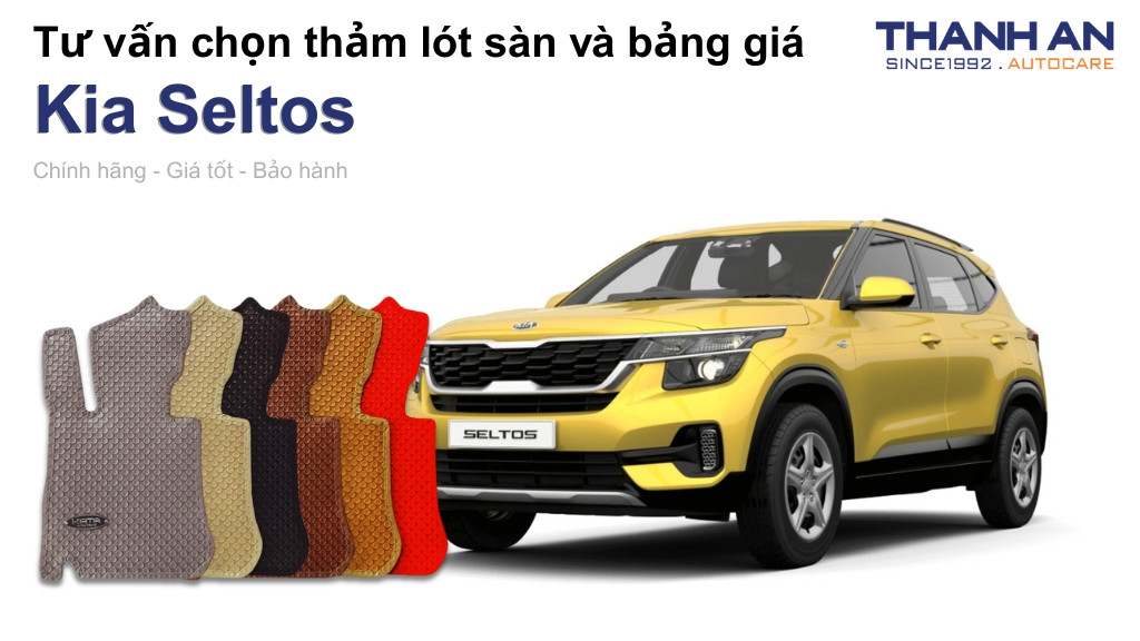 Thảm lót sàn xe Kia Seltos loại nào tốt? Bảng giá mới nhất