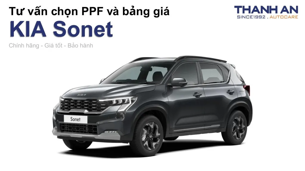 Dán PPF xe KIA Sonet loại nào tốt? Bảng giá mới nhất