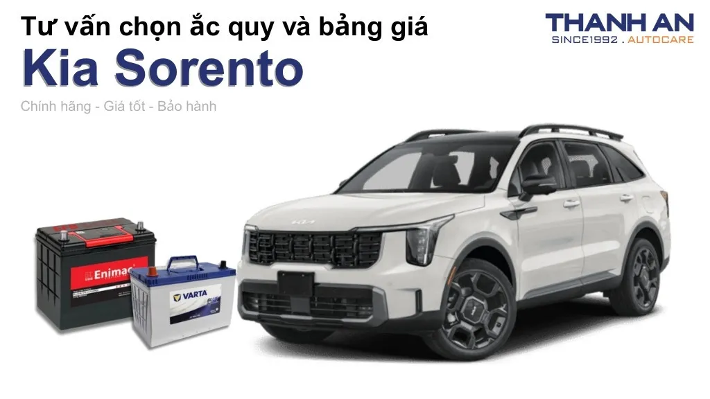Bình ắc quy xe Kia Sorento loại nào tốt? Bảng giá mới nhất
