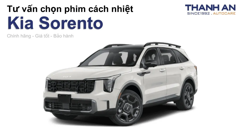 Dán phim cách nhiệt xe Kia Sorento loại nào tốt? Bảng giá mới nhất