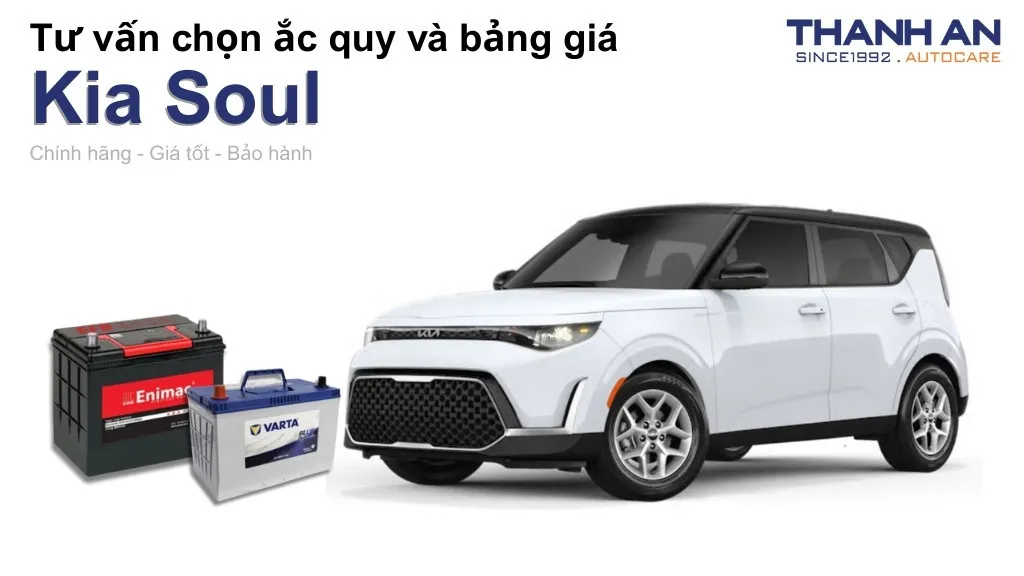 Bình ắc quy xe Kia Soul loại nào tốt? Bảng giá mới nhất