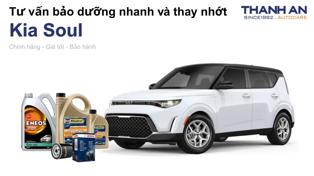 Dầu nhớt xe Kia Soul loại nào tốt? Bảng giá mới nhất