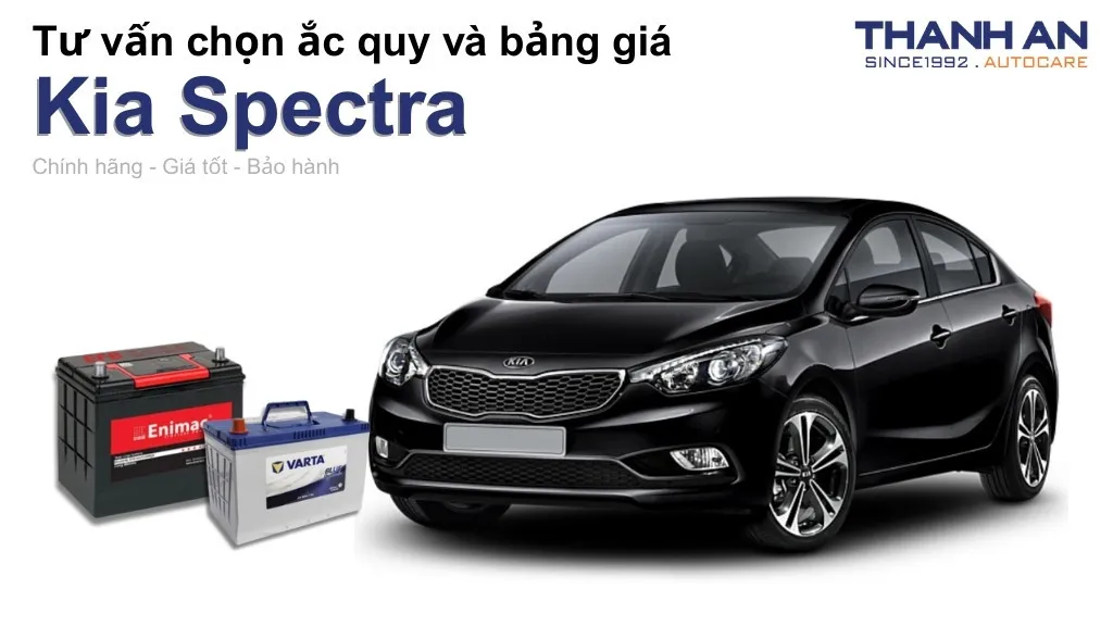 Bình ắc quy xe Kia Spectra loại nào tốt? Bảng giá mới nhất