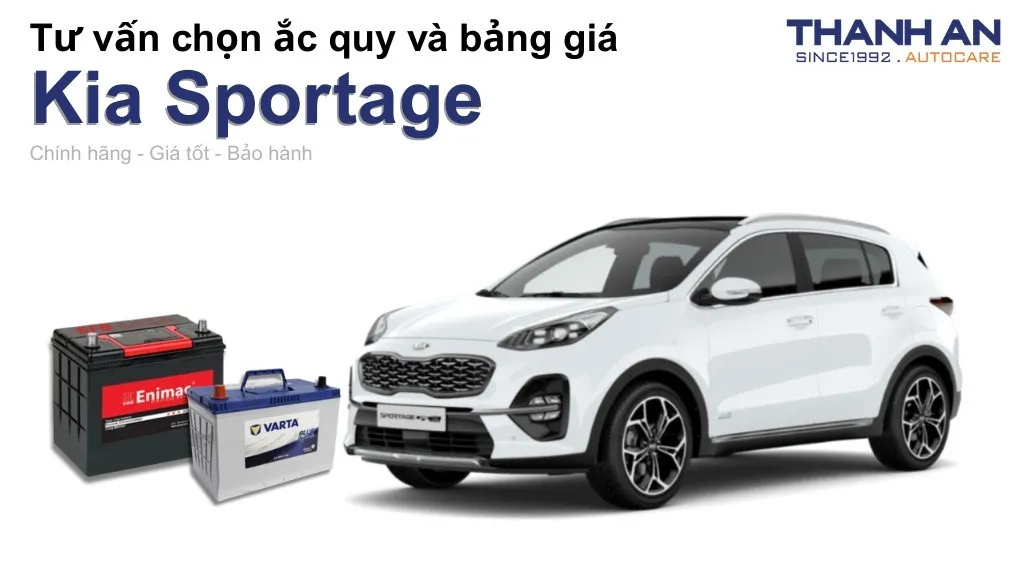 Bình ắc quy xe Kia Sportage loại nào tốt? Bảng giá mới nhất