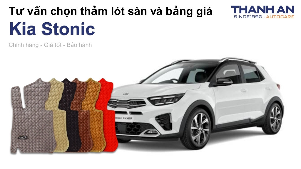 Thảm lót sàn xe Kia Stonic loại nào tốt? Bảng giá mới nhất