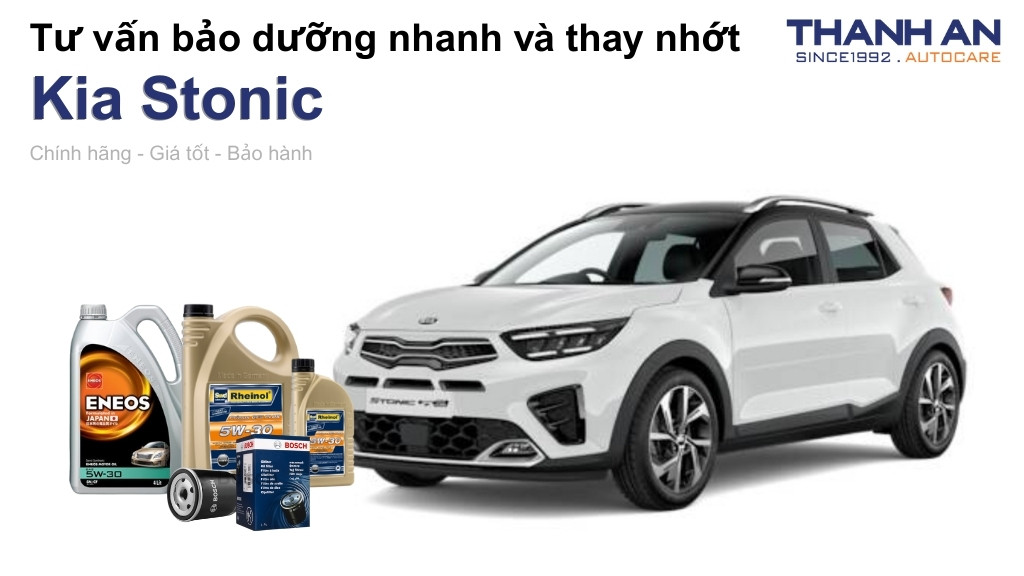 Dầu nhớt xe Kia Stonic loại nào tốt? Bảng giá mới nhất