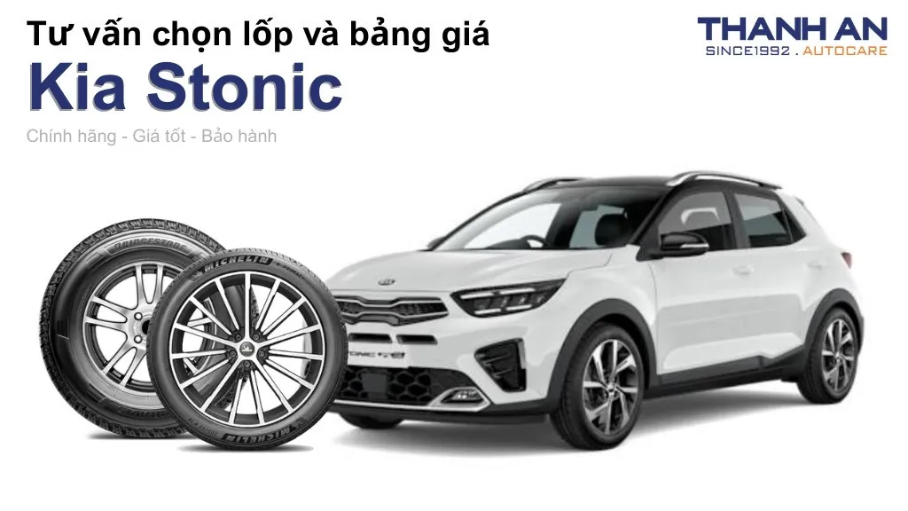 Lốp xe Kia Stonic giá bao nhiêu? Sử dụng các kích thước nào?