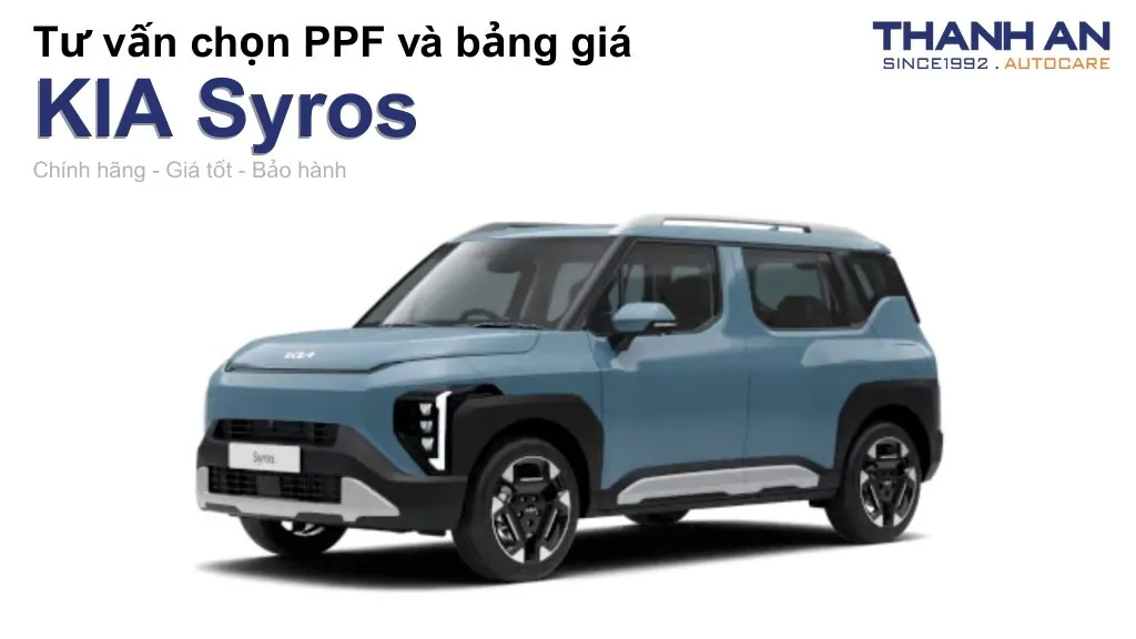 Dán PPF xe KIA Syros loại nào tốt? Bảng giá mới nhất