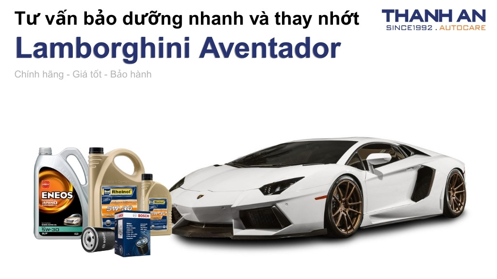 Dầu nhớt xe Lamborghini Aventador loại nào tốt? Bảng giá mới nhất