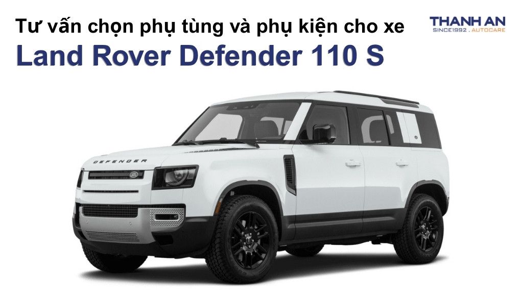 Phụ tùng và phụ kiện xe Land Rover Defender 110 S