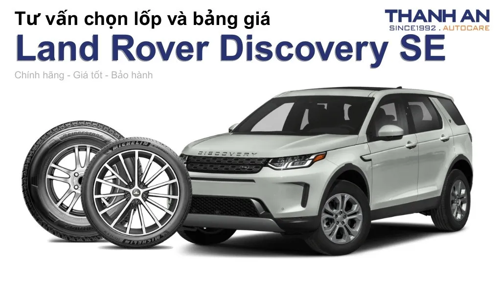Lốp xe Land Rover Discovery SE giá bao nhiêu? Sử dụng các kích thước nào?