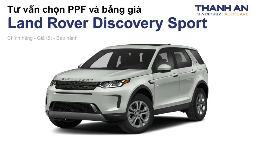Dán PPF xe Land Rover Discovery Sport loại nào tốt? Bảng giá mới nhất