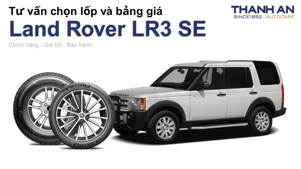 Lốp xe Land Rover LR3 SE giá bao nhiêu? Sử dụng các kích thước nào?