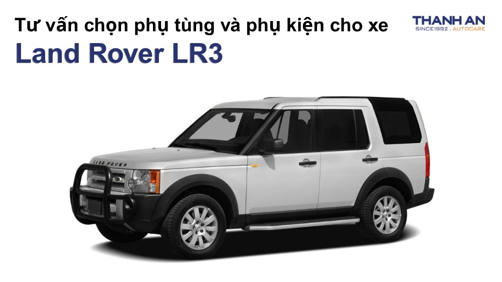 Phụ tùng và phụ kiện xe Land Rover LR3