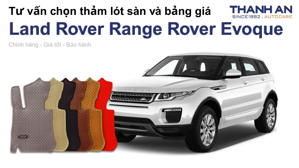 Thảm lót sàn xe Land Rover Range Rover Evoque Dynamic SE loại nào tốt? Bảng giá mới nhất