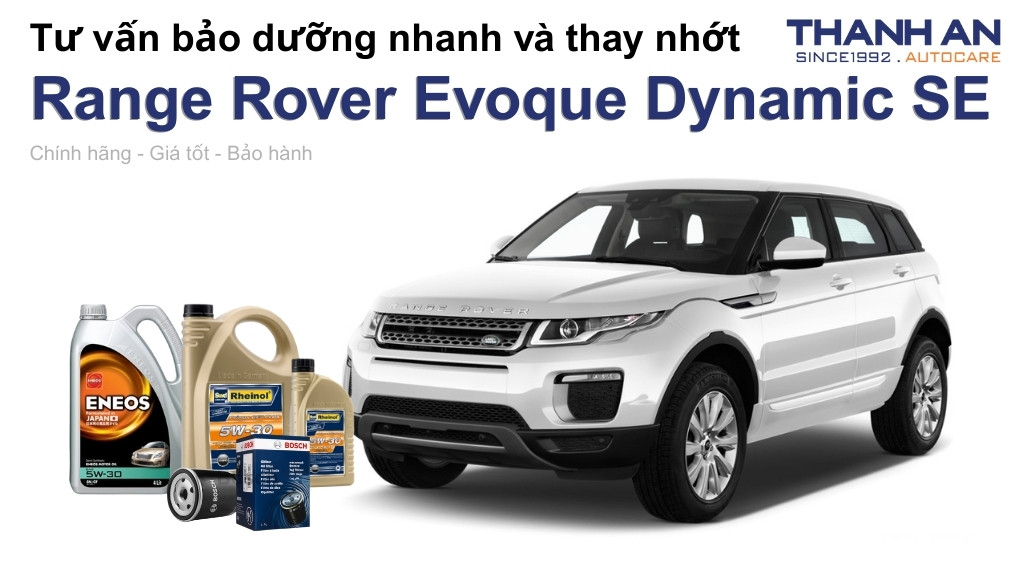 Dầu nhớt xe Land Rover Range Rover Evoque Dynamic SE loại nào tốt? Bảng giá mới nhất