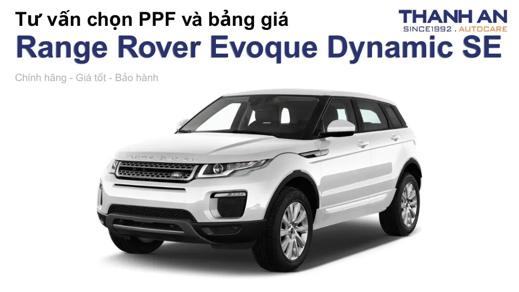Dán PPF xe Land Rover Range Rover Evoque Dynamic SE loại nào tốt? Bảng giá mới nhất