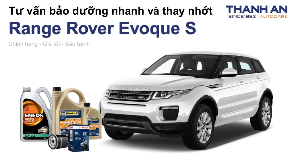 Dầu nhớt xe Land Rover Range Rover Evoque S loại nào tốt? Bảng giá mới nhất