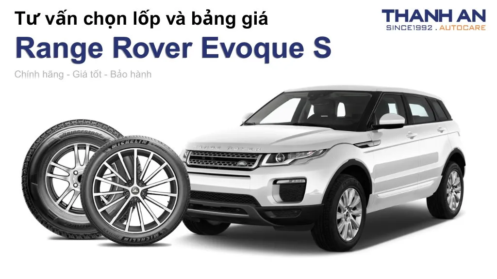 Lốp xe Land Rover Range Rover Evoque S giá bao nhiêu? Sử dụng các kích thước nào?
