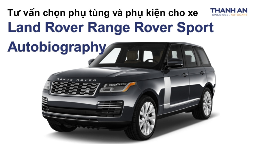 Phụ tùng và phụ kiện xe Land Rover Range Rover Sport Autobiography