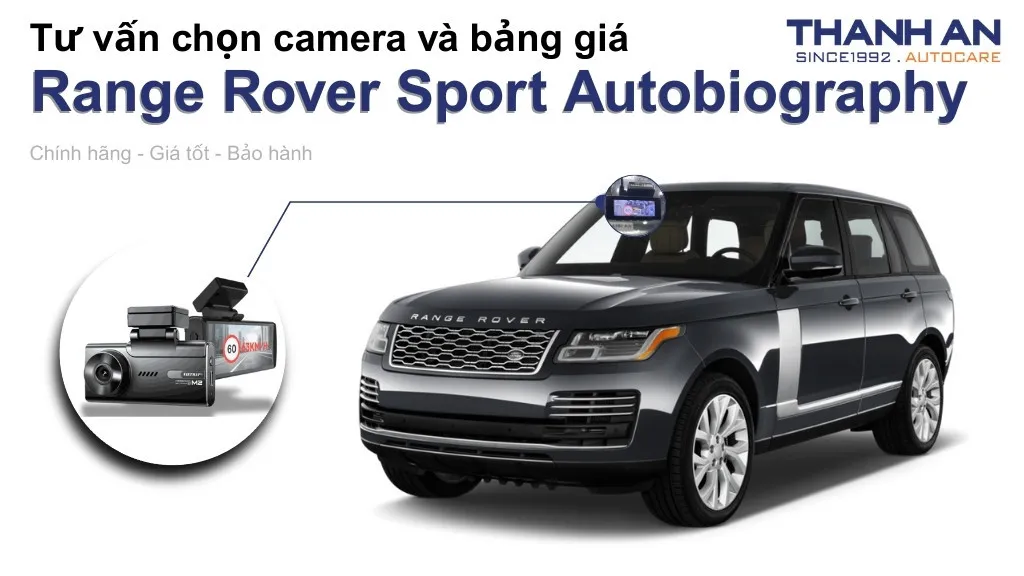Camera hành trình xe Land Rover Range Rover Sport Autobiography loại nào tốt? Bảng giá mới nhất