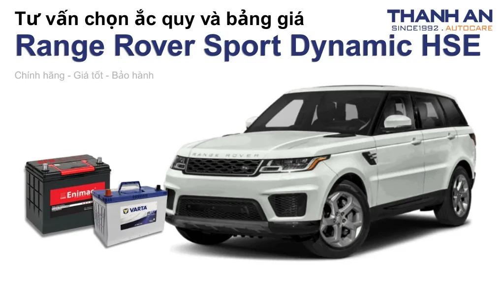 Bình ắc quy xe Land Rover Range Rover Sport Dynamic HSE loại nào tốt? Bảng giá mới nhất