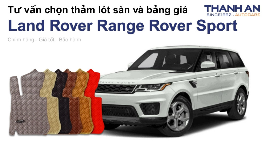 Thảm lót sàn xe Land Rover Range Rover Sport Dynamic SE loại nào tốt? Bảng giá mới nhất