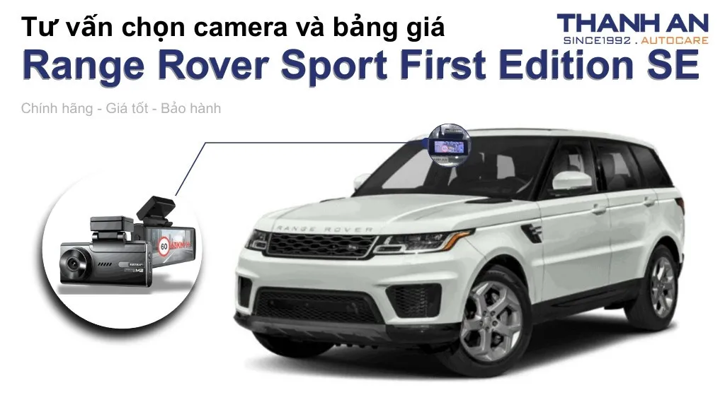 Camera hành trình xe Land Rover Range Rover Sport First Edition SE loại nào tốt? Bảng giá mới nhất