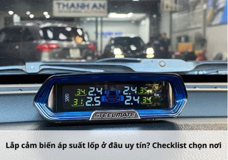 Lắp cảm biến áp suất lốp ở đâu uy tín? Checklist chọn nơi
