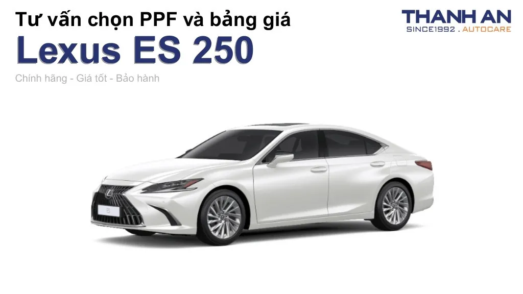 Dán PPF xe Lexus ES 250 loại nào tốt? Bảng giá mới nhất
