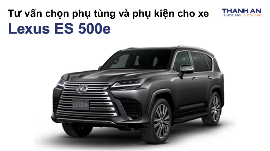 Phụ tùng và phụ kiện xe Lexus ES 500e