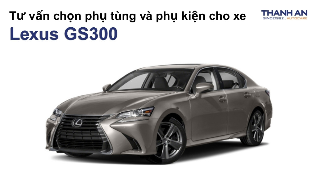 Phụ tùng và phụ kiện xe Lexus GS300