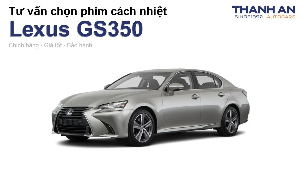 Dán phim cách nhiệt xe Lexus GS350 loại nào tốt? Bảng giá mới nhất