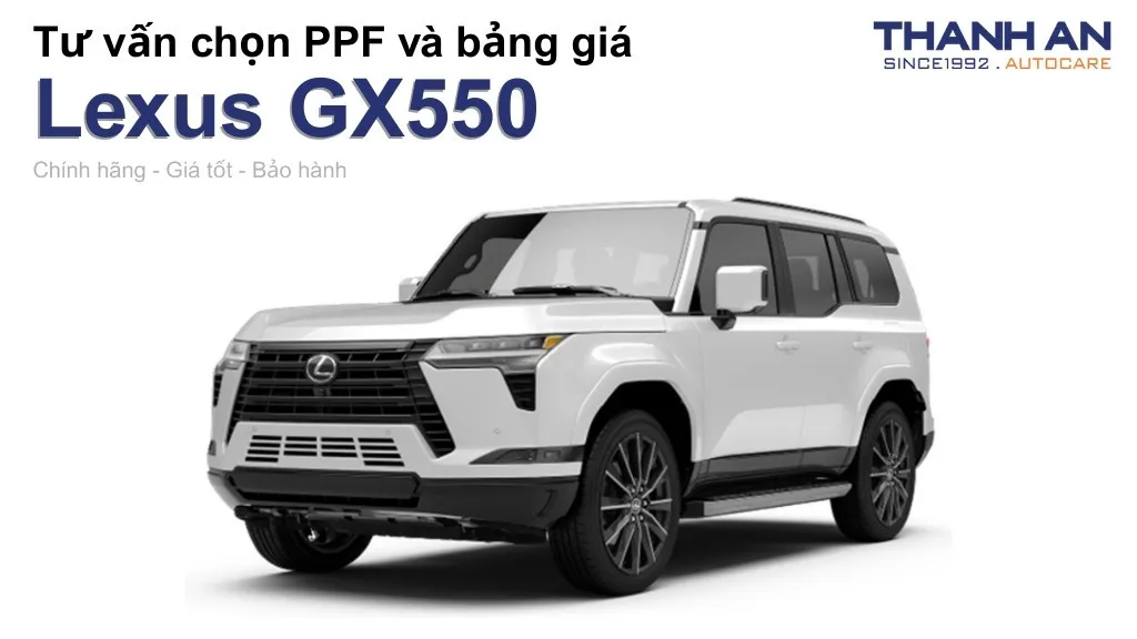 Dán PPF xe Lexus GX550 loại nào tốt? Bảng giá mới nhất