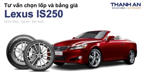lexus-is250-nen-thay-lop-gi-chi-phi-bao-nhieu