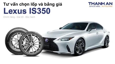 lexus-is350-nen-thay-lop-gi-chi-phi-bao-nhieu
