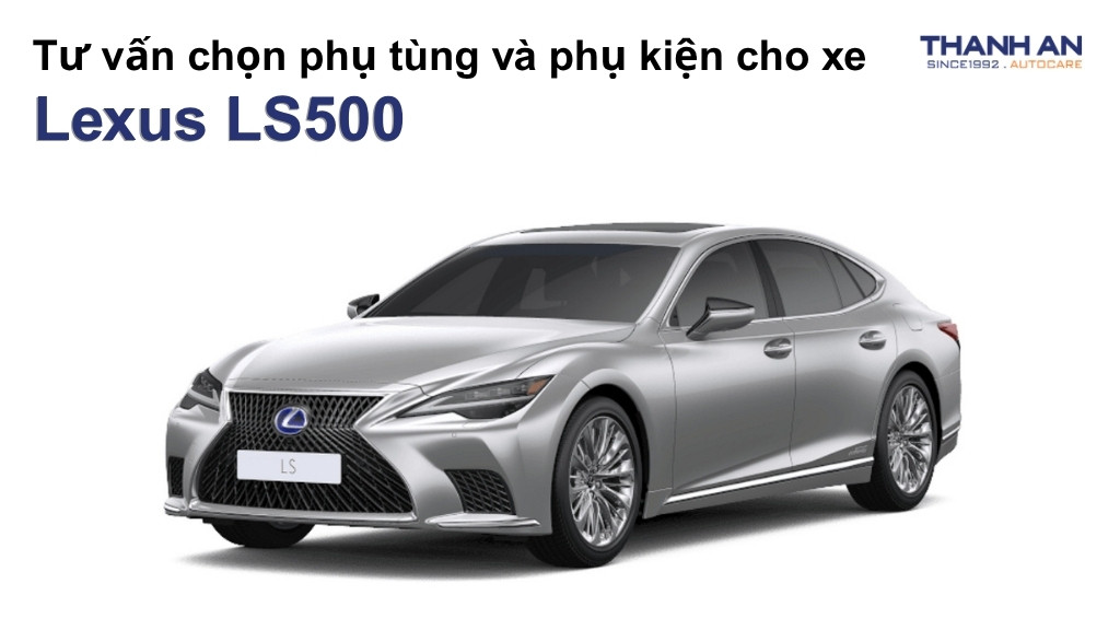 Phụ tùng và phụ kiện xe Lexus LS500